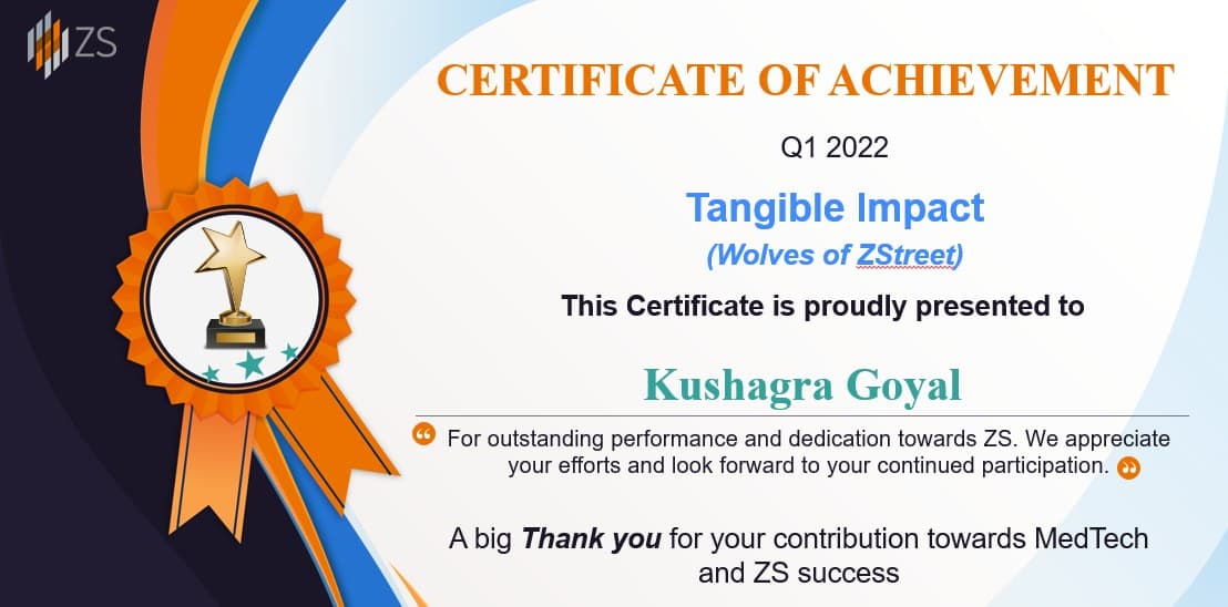 ZS Associates Certificate of Achievement, Q1 2022, Tangible Impact, presented to Kushagra Goyal.